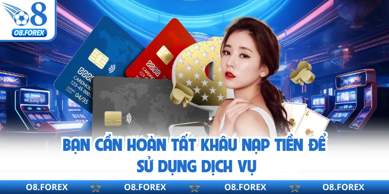 Bạn cần hoàn tất khâu nạp tiền để sử dụng dịch vụ